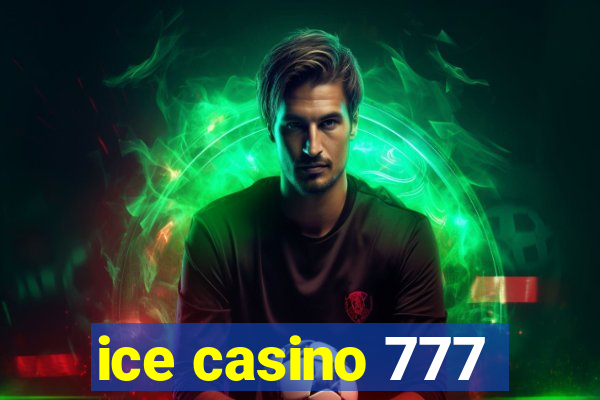 ice casino 777